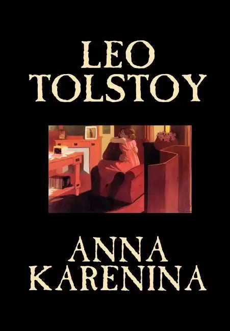 Anna Karenina by Leo Tolstoy, Fiction, Classics, Literary - Hardcover