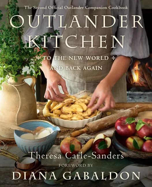 Outlander Kitchen: To the New World and Back Again: The Second Official Outlander Companion Cookbook - Hardcover