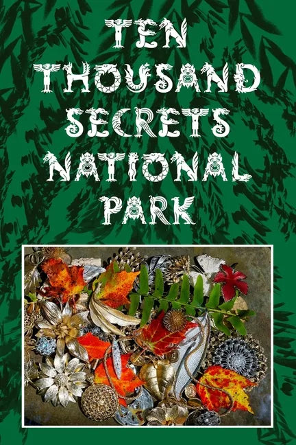 Ten Thousand Secrets National Park - Paperback