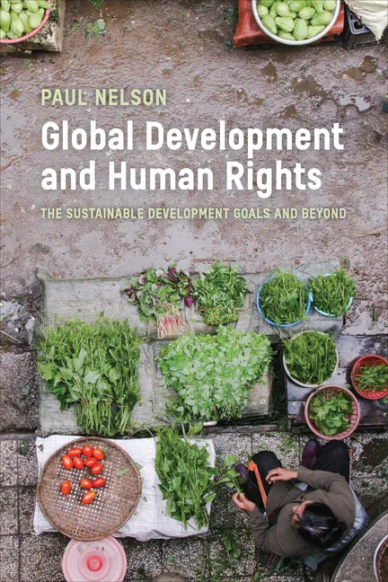 Global Development and Human Rights: The Sustainable Development Goals and Beyond - Paperback