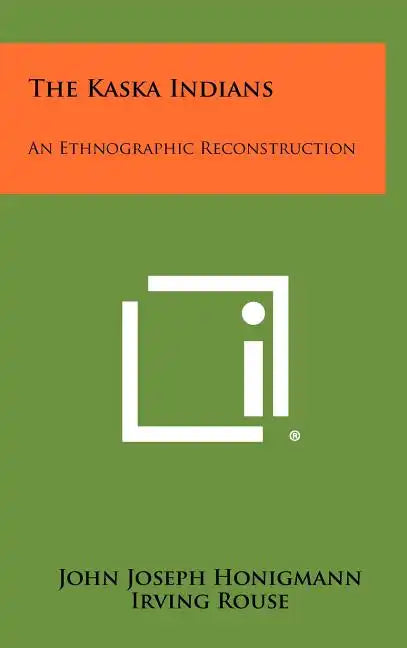 The Kaska Indians: An Ethnographic Reconstruction - Hardcover