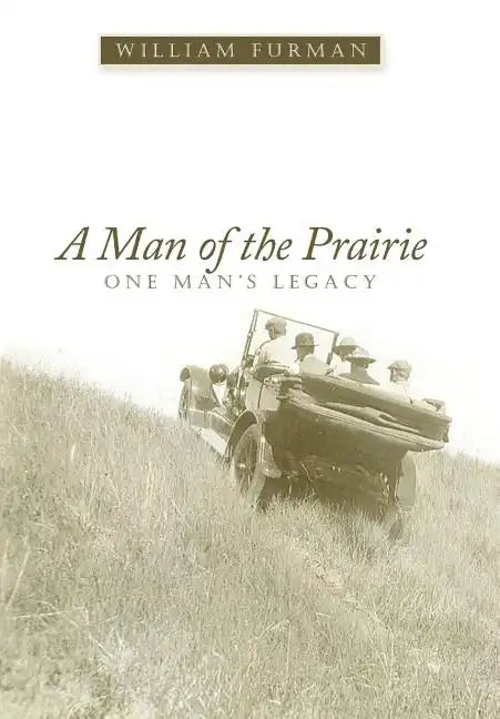 A Man of the Prairie: One Man's Legacy - Hardcover