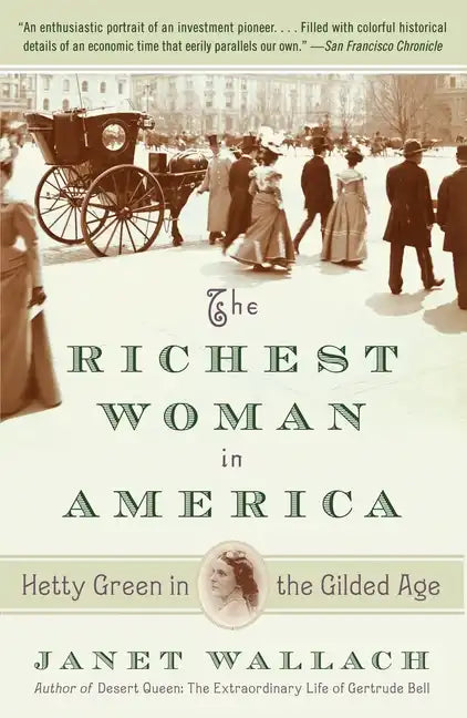 The Richest Woman in America: Hetty Green in the Gilded Age - Paperback