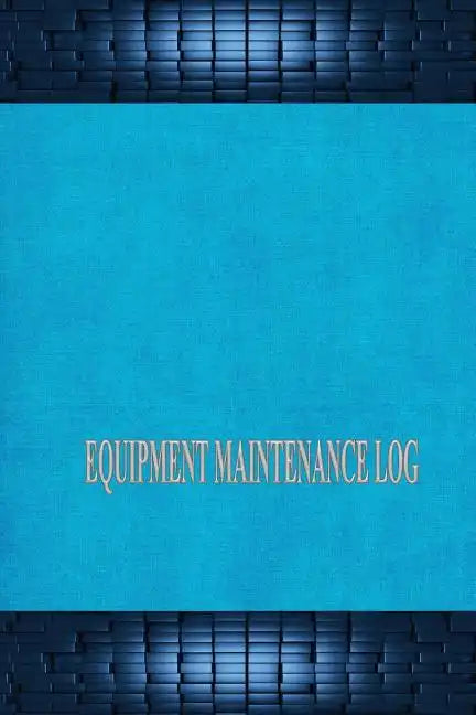 Equipment Maintenance Log - Paperback
