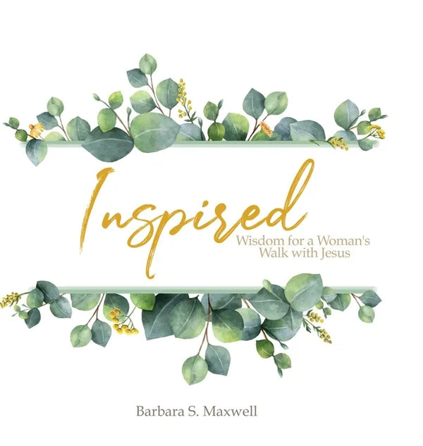Inspired: Wisdom for a Woman's Walk with Jesus - Hardcover