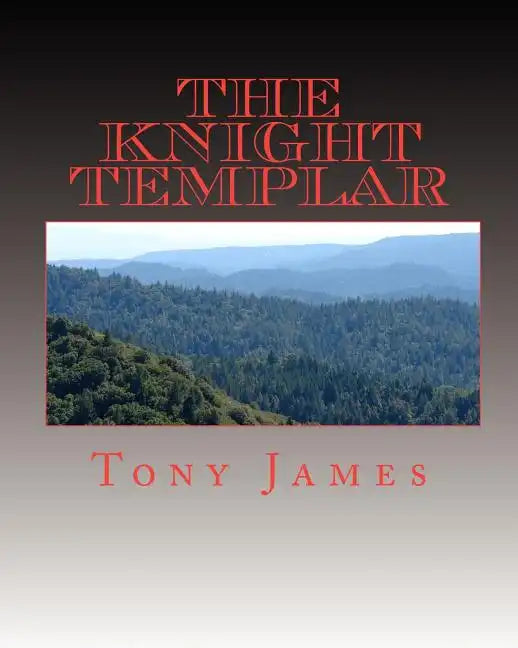 The Knight Templar: Book 1 of the Sinclair Family Chronicles - Paperback