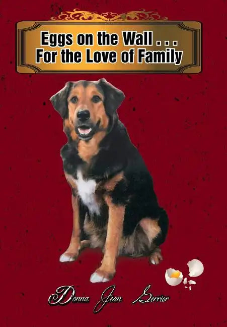Eggs on the Wall . . . For the Love of Family - Hardcover