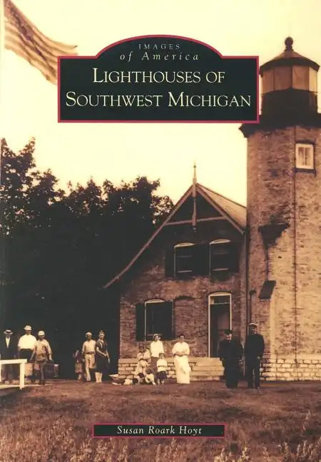 Lighthouses of Southwest Michigan - Paperback