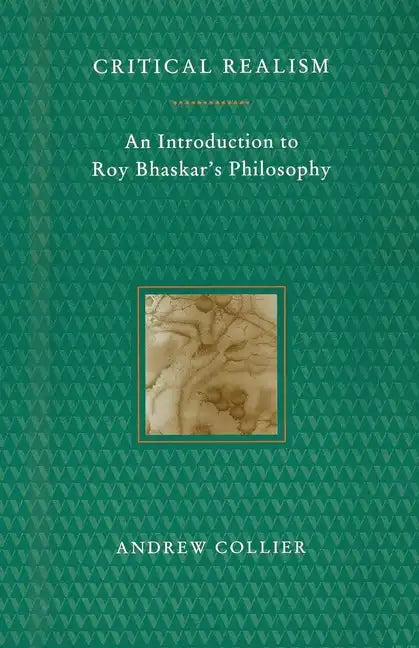 Critical Realism: An Introduction to Roy Bhaskar's Philosophy - Paperback
