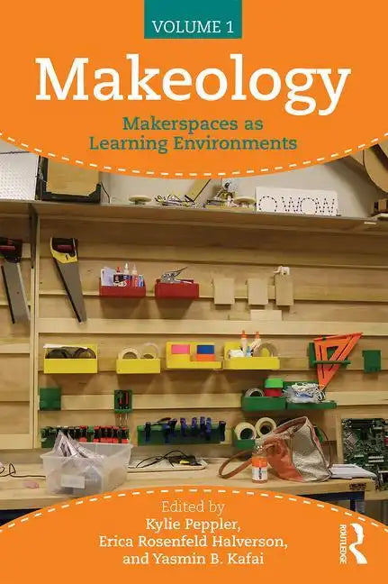 Makeology: Makerspaces as Learning Environments (Volume 1) - Paperback