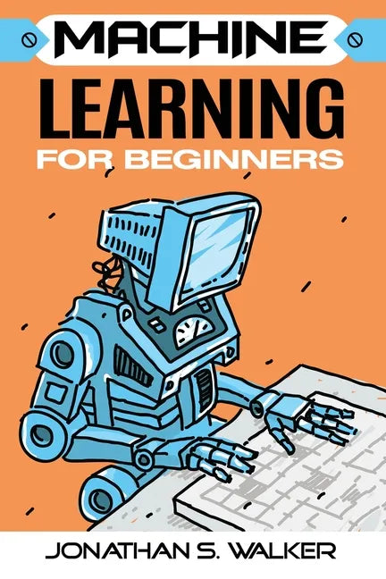 Machine Learning For Beginners - Paperback