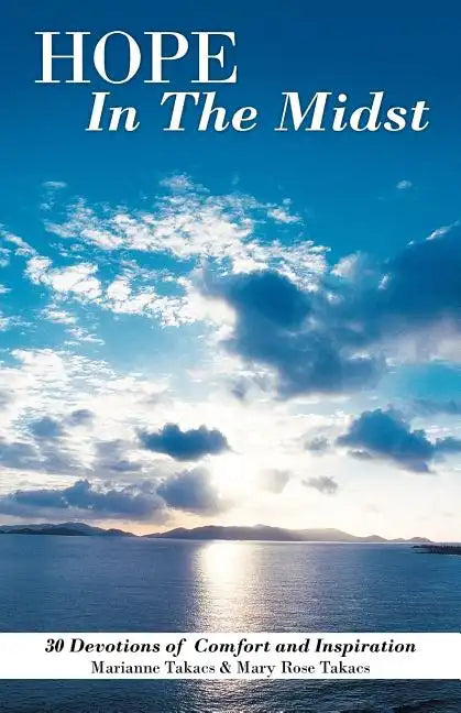 Hope in the Midst: 30 Devotions of Comfort and Inspiration - Paperback