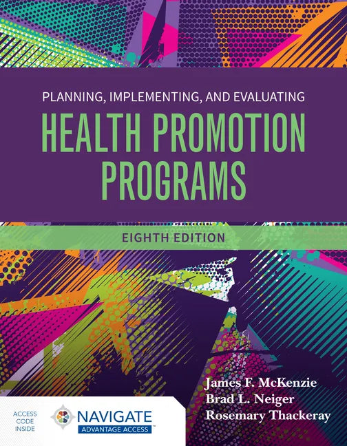 Planning, Implementing and Evaluating Health Promotion Programs with Navigate Advantage Access - Paperback