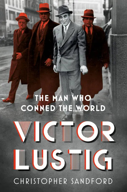 Victor Lustig: The Man Who Conned the World - Hardcover