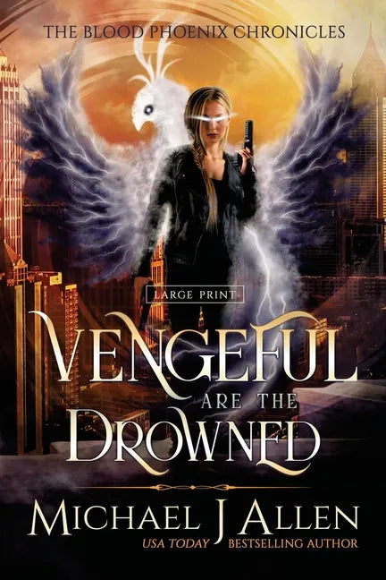 Vengeful are the Drowned: A Completed Angel War Urban Fantasy - Paperback