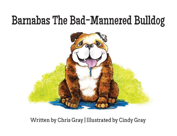 Barnabas The Bad-Mannered Bulldog - Paperback