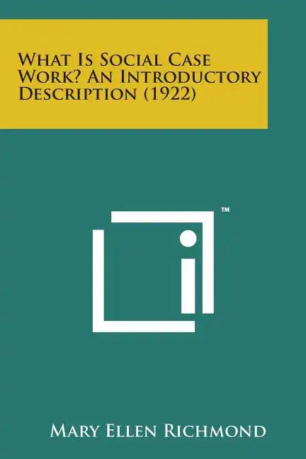 What Is Social Case Work? an Introductory Description (1922) - Paperback