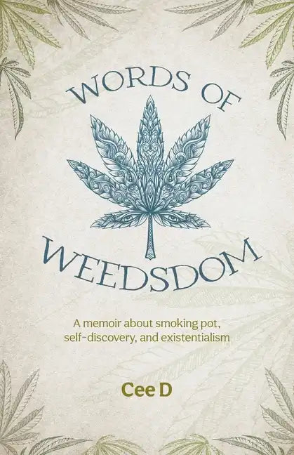 Words of Weedsdom: A memoir about smoking pot, self-discovery, and existentialism - Paperback