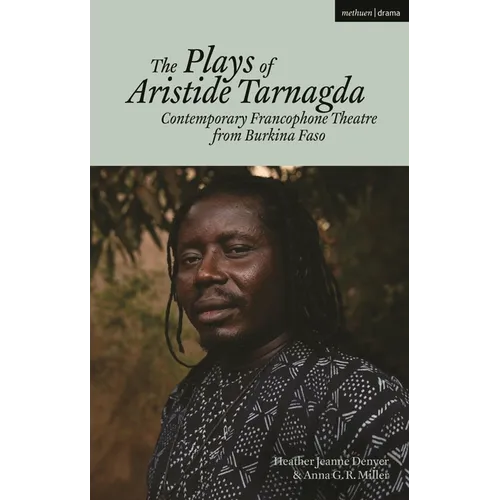 The Plays of Aristide Tarnagda: Contemporary Francophone Theatre from Burkina Faso - Paperback