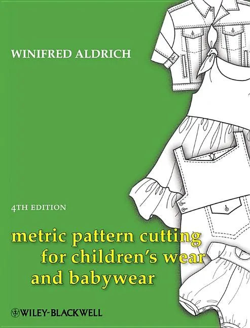 Metric Pattern Cutting for Children's Wear and Babywear: From Birth to 14 Years - Hardcover
