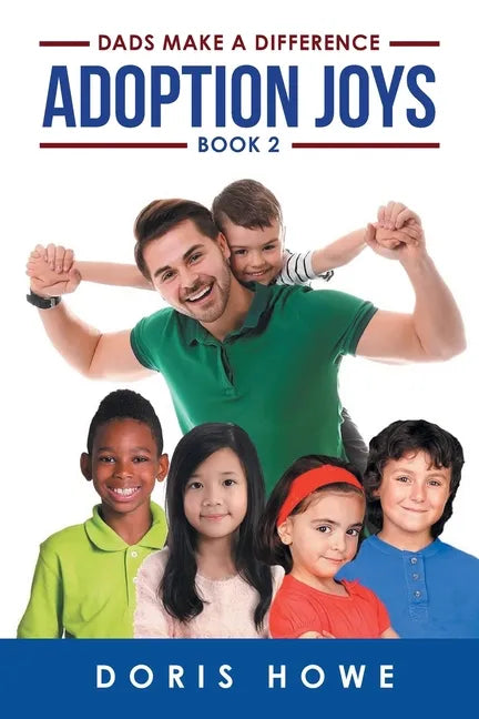 Adoption Joys Book 2: Dads Make A Difference - Paperback