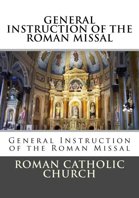 General Instruction Of The Roman Missal (G.I.R.M.) - Paperback