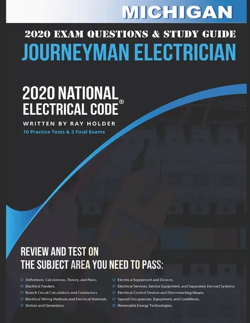 Michigan 2020 Journeyman Electrician Exam Questions and Study Guide: 400+ Questions for study on the National Electrical Code - Paperback