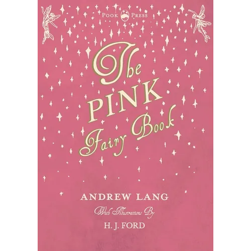 The Pink Fairy Book - Illustrated by H. J. Ford - Paperback