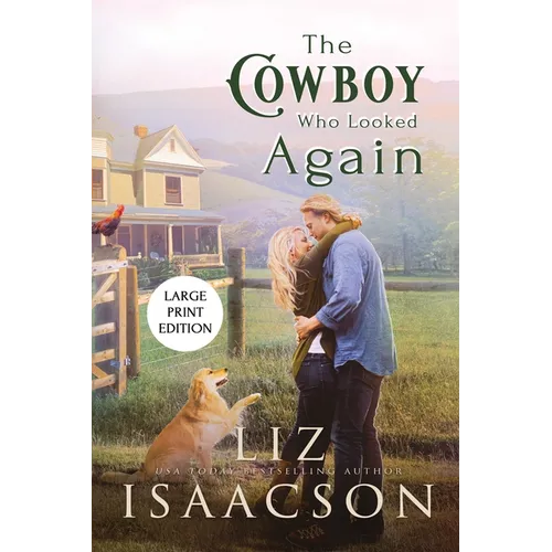 The Cowboy Who Looked Again: Second Chance Romance & Small Town Saga - Paperback