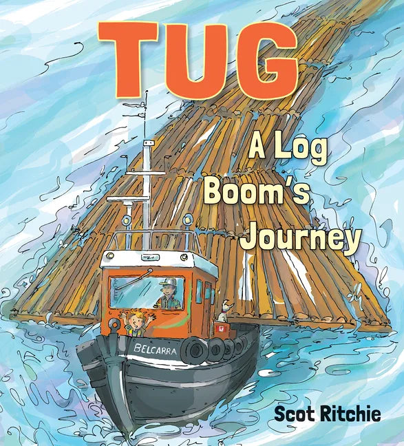 Tug: A Log Boom's Journey - Hardcover