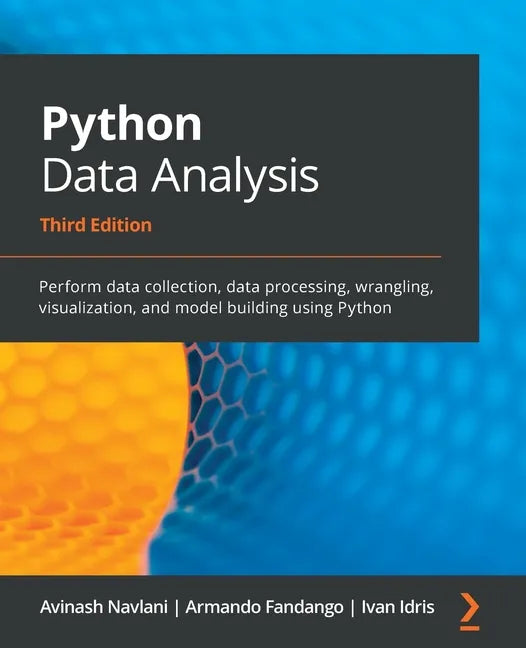 Python Data Analysis - Third Edition: Perform data collection, data processing, wrangling, visualization, and model building using Python - Paperback