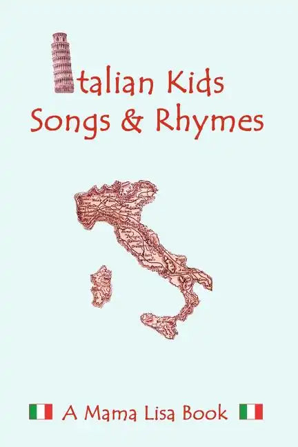 Italian Kid Songs and Rhymes: A Mama Lisa Book - Paperback