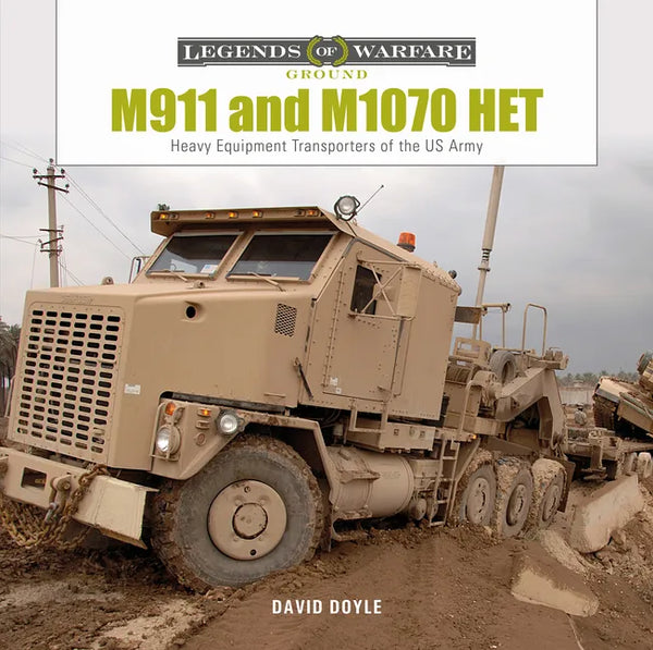 M911 and M1070 Het: Heavy-Equipment Transporters of the US Army - Hardcover