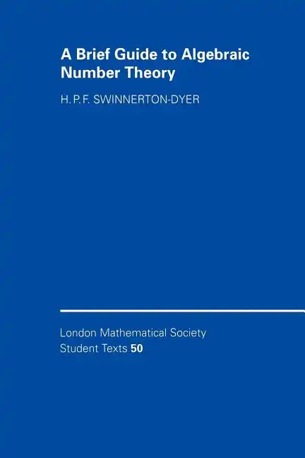 A Brief Guide to Algebraic Number Theory - Paperback