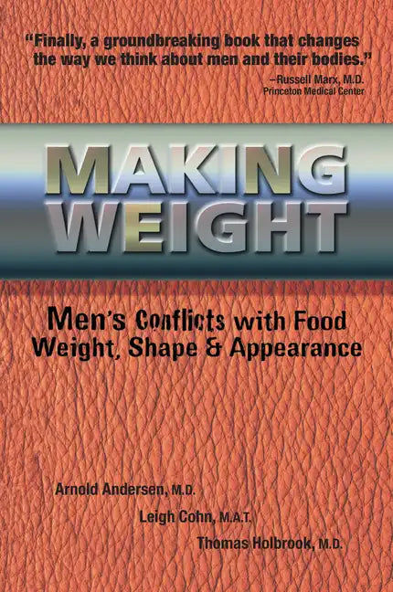 Making Weight: Men's Conflicts with Food, Weight, Shape and Appearance - Paperback