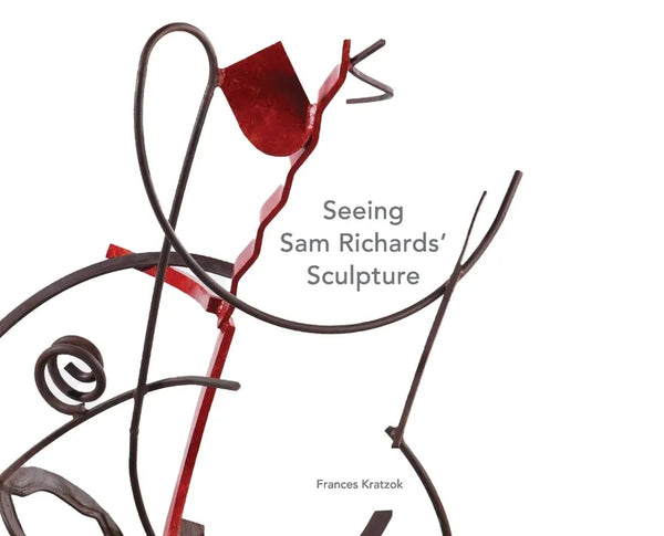 Seeing Sam Richards' Sculpture - Hardcover