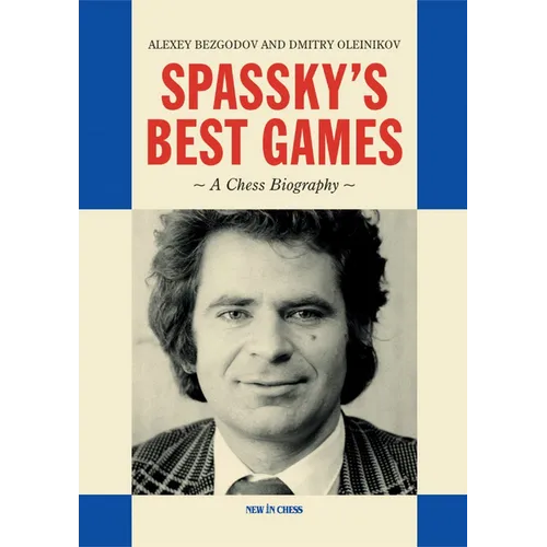 Spassky's Best Games: A Chess Biography - Hardcover