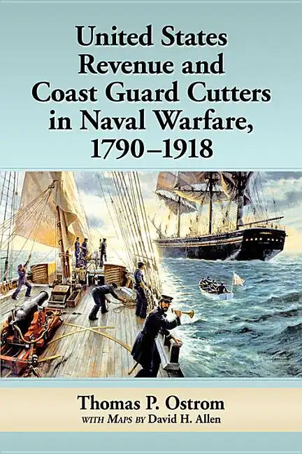 United States Revenue and Coast Guard Cutters in Naval Warfare, 1790-1918 - Paperback