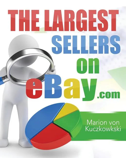 The Largest Sellers on eBay.com: Figures - Data - Facts - Paperback