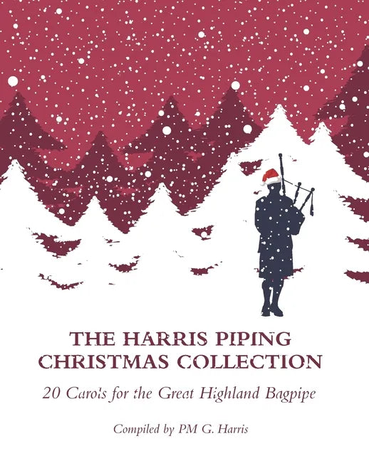 The Harris Piping Christmas Collection: 20 Christmas Carols for the Great Highland Bagpipe - Paperback