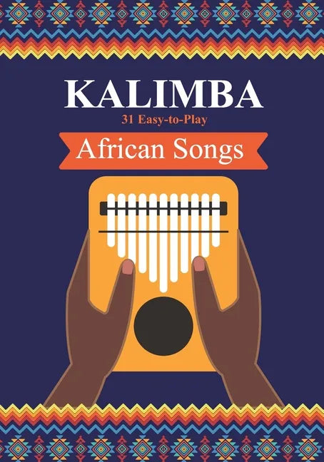 Kalimba. 31 Easy-to-Play African Songs: SongBook for Beginners - Paperback