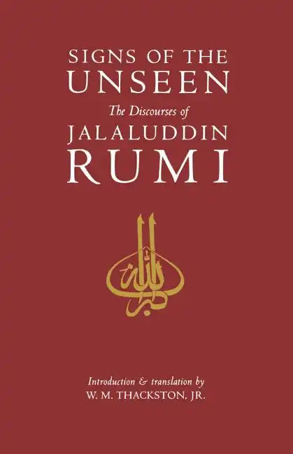 Signs of the Unseen: The Discourses of Jalaluddin Rumi - Paperback