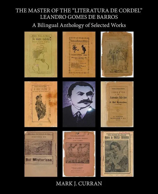 The Master of the "Literatura De Cordel" Leandro Gomes De Barros: A Bilingual Anthology of Selected Works - Paperback