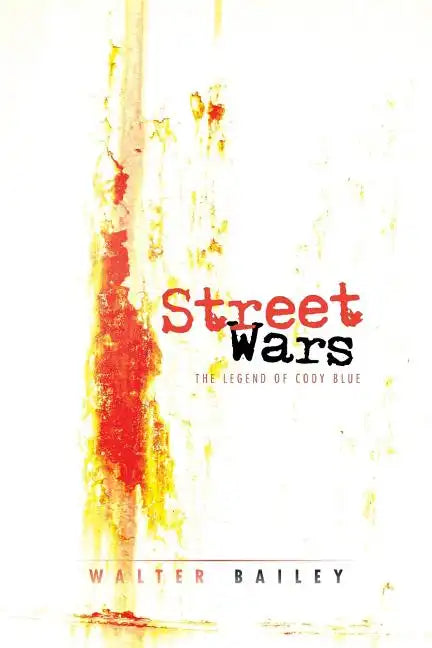 Street Wars: The Legend of Cody Blue - Paperback