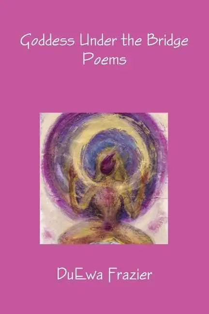 Goddess Under the Bridge - Paperback