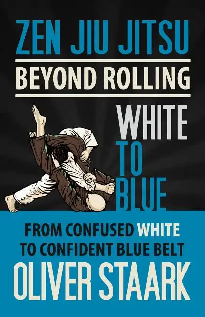 Zen Jiu Jitsu - White to Blue - Paperback