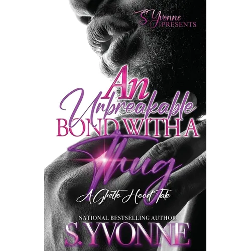 An Unbreakable Bond With A Thug: A Ghetto Hood Tale - Paperback