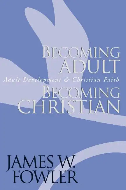 Becoming Adult, Becoming Christian: Adult Development and Christian Faith - Paperback