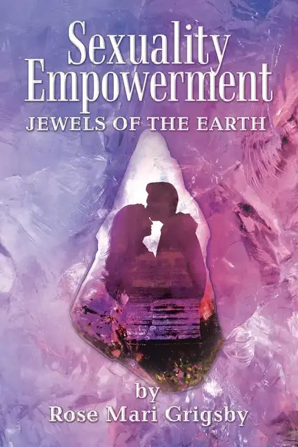 Sexuality Empowerment: Jewels of the Earth - Paperback