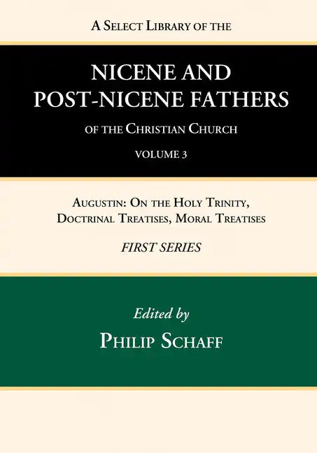 A Select Library of the Nicene and Post-Nicene Fathers of the Christian Church, First Series, Volume 3 - Hardcover